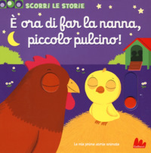 È ora di far la nanna, piccolo pulcino. Scorri le storie - Librerie.coop È ora di far la nanna, piccolo pulcino. Scorri le storie - Librerie.coop