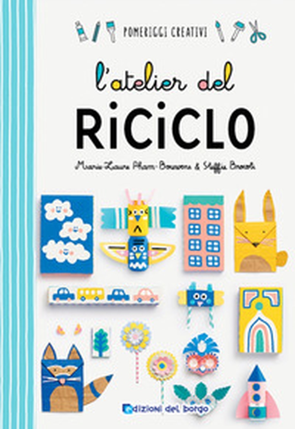 L'atelier del riciclo - Librerie.coop L'atelier del riciclo - Librerie.coop