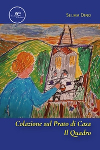 Colazione sul prato di casa. Il quadro - Librerie.coop