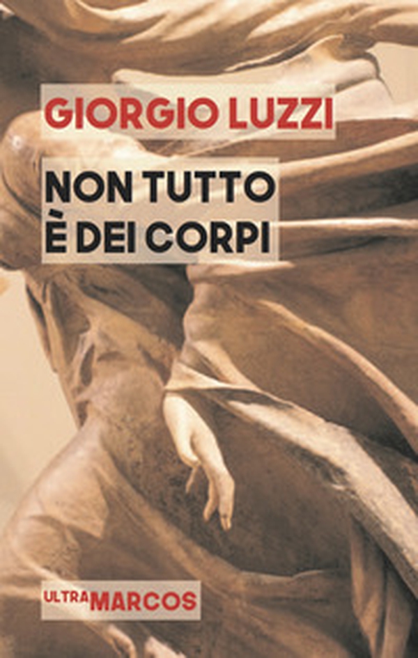 Non tutto è dei corpi - Librerie.coop Non tutto è dei corpi - Librerie.coop