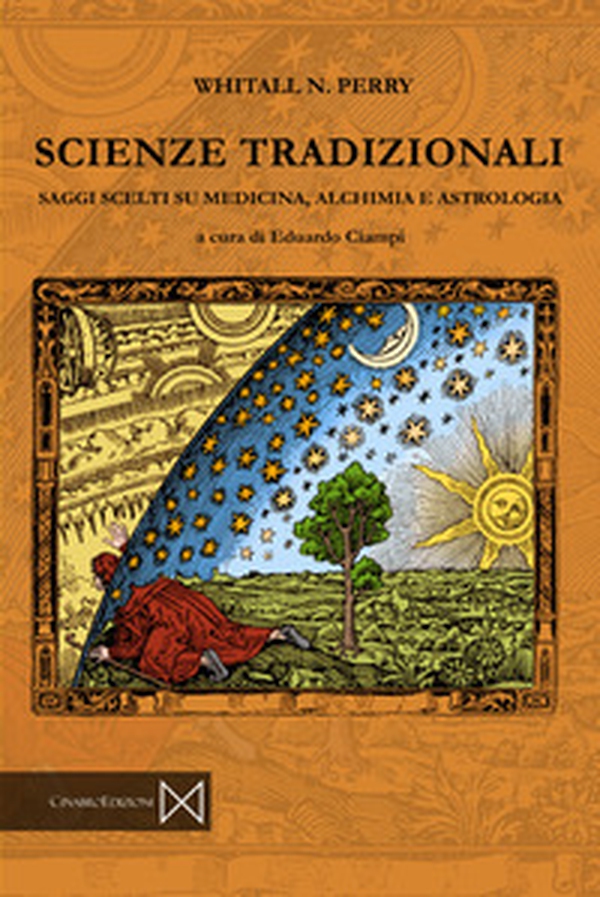 Scienze tradizionali. Saggi scelti su medicina, alchimia e astrologia - Librerie.coop Scienze tradizionali. Saggi scelti su medicina, alchimia e astrologia - Librerie.coop