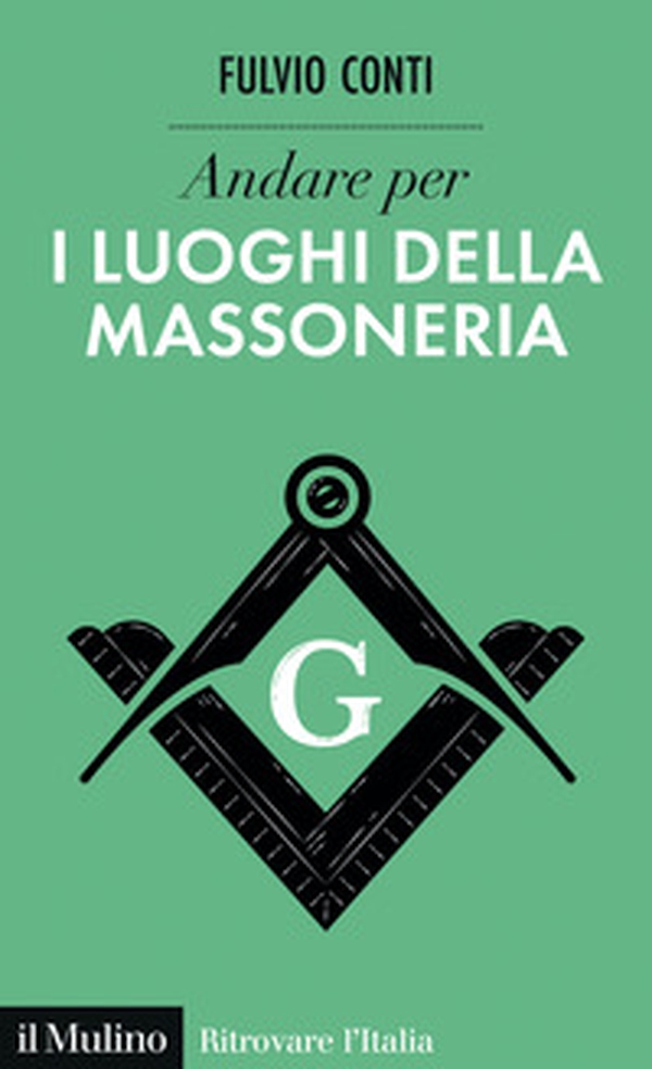 Andare per i luoghi della massoneria - Librerie.coop Andare per i luoghi della massoneria - Librerie.coop