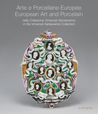 Porcellane europee nella Collezione Vimercati Sanseverino-European porcelain in the Vimercati Sanseverino Collection. Ediz. italiana e inglese - Librerie.coop
