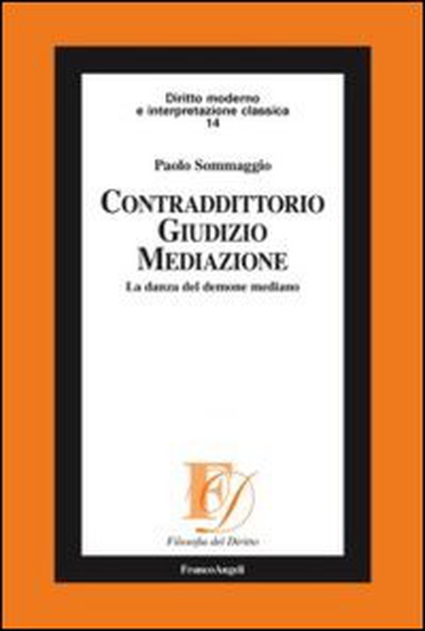 Contradditorio giudizio mediazione. La danza del demone mediano - Librerie.coop Contradditorio giudizio mediazione. La danza del demone mediano - Librerie.coop