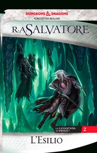 L'esilio. La leggenda di Drizzt - Vol. 2 - Librerie.coop