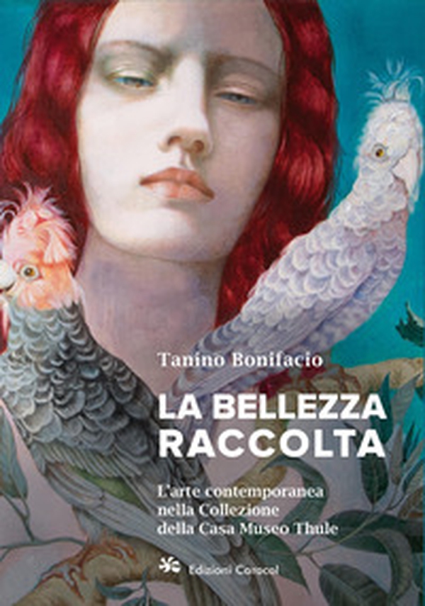 La bellezza raccolta. L'arte contemporanea nella Collezione della Casa Museo Thule - Librerie.coop La bellezza raccolta. L'arte contemporanea nella Collezione della Casa Museo Thule - Librerie.coop