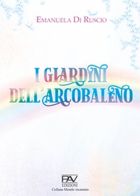 I giardini dell'arcobaleno - Librerie.coop I giardini dell'arcobaleno - Librerie.coop