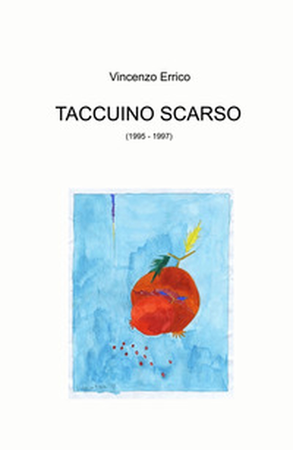 Taccuino scarso (1995 - 1997) - Librerie.coop Taccuino scarso (1995 - 1997) - Librerie.coop