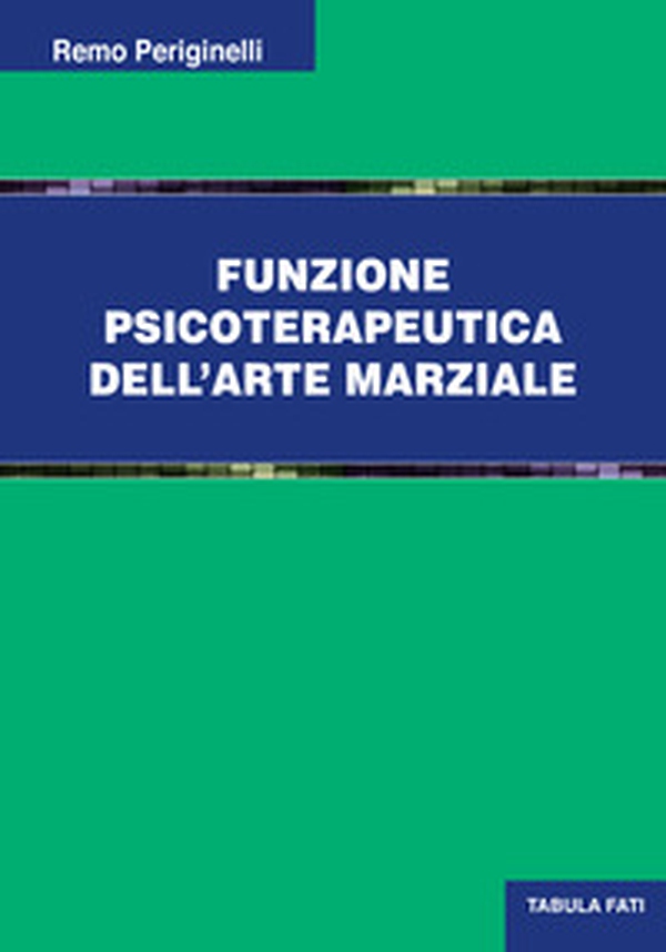 Funzione psicoterapeutica dell'arte marziale - Librerie.coop Funzione psicoterapeutica dell'arte marziale - Librerie.coop