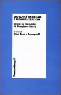 Sovranità nazionale e regionalizzazione. Saggi in memoria di Massimo Finoia - Librerie.coop