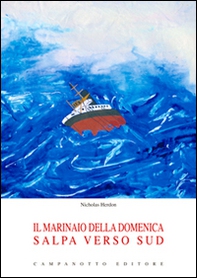 Il marinaio della domenica salpa verso sud - Librerie.coop