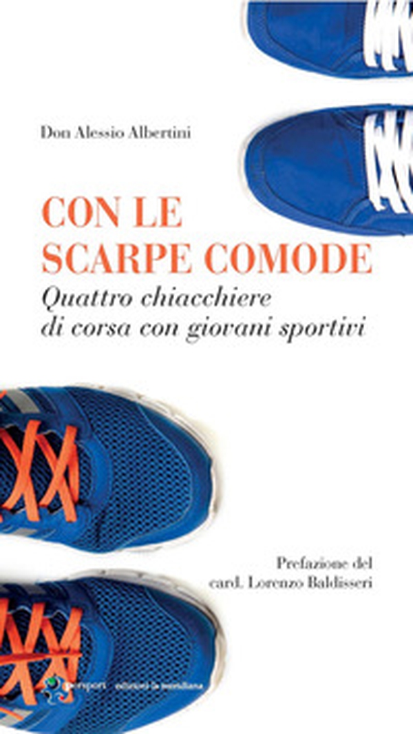 Con le scarpe comode. Quattro chiacchiere di corsa con giovani sportivi - Librerie.coop
