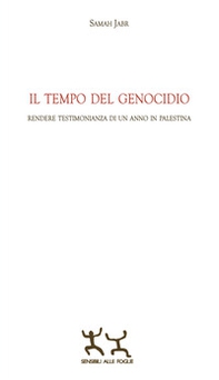 Il tempo del genocidio. Rendere testimonianza di un anno in Palestina - Librerie.coop Il tempo del genocidio. Rendere testimonianza di un anno in Palestina - Librerie.coop