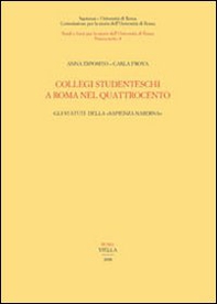 Collegi studenteschi a Roma nel Quattrocento. Gli statuti della sapienza nardina - Librerie.coop