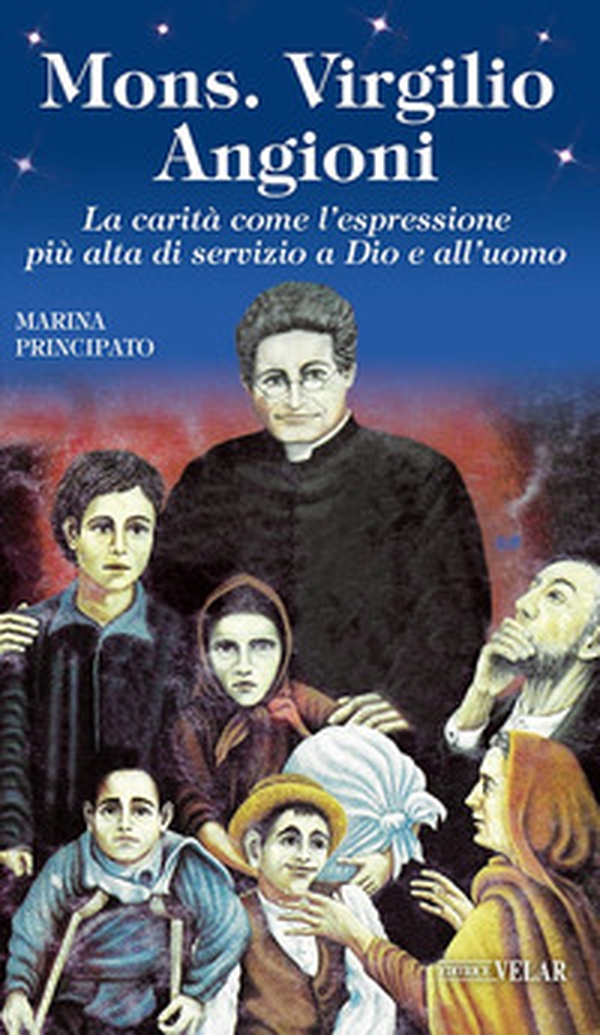 Mons. Virgilio Angioni. La carità come l'espressione più alta di servizio a Dio e all'uomo - Librerie.coop Mons. Virgilio Angioni. La carità come l'espressione più alta di servizio a Dio e all'uomo - Librerie.coop