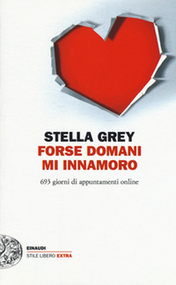 Forse domani m'innamoro. 693 giorni di appuntamenti online - Librerie.coop Forse domani m'innamoro. 693 giorni di appuntamenti online - Librerie.coop