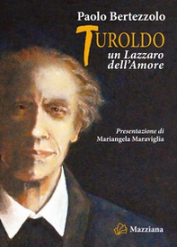 Turoldo. Un Lazzaro dell'amore - Librerie.coop Turoldo. Un Lazzaro dell'amore - Librerie.coop