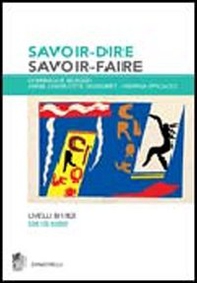 Savoir-dire, savoir-faire. Niveaux B1-B2. Per le Scuole superiori - Librerie.coop