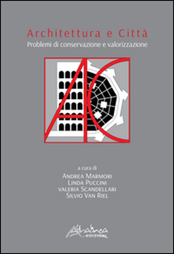 Architettura e città. Problemi di conservazione e valorizzazione - Librerie.coop Architettura e città. Problemi di conservazione e valorizzazione - Librerie.coop