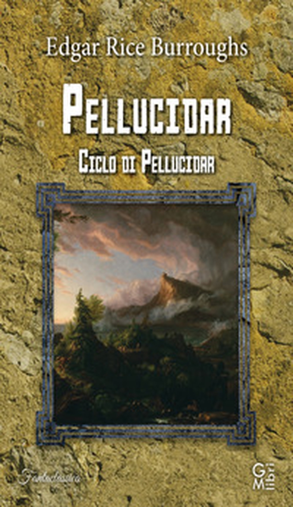 Pellucidar. Ciclo di Pellucidar - Librerie.coop Pellucidar. Ciclo di Pellucidar - Librerie.coop