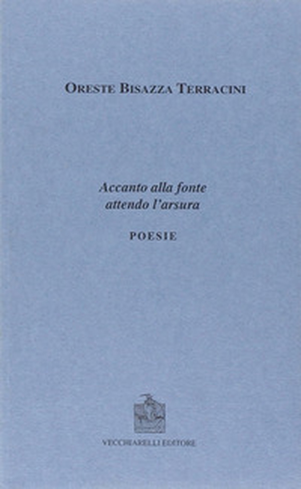 Accanto alla fonte attendo l'arsura - Librerie.coop Accanto alla fonte attendo l'arsura - Librerie.coop