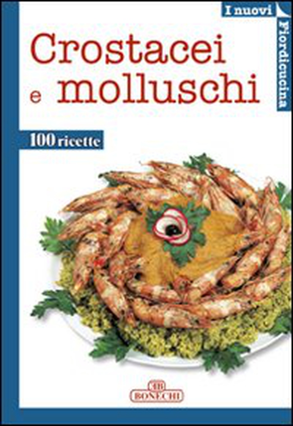 Crostacei e molluschi - Librerie.coop Crostacei e molluschi - Librerie.coop
