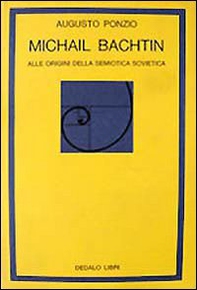 Michail Bachtin. Alle origini della semiotica sovietica - Librerie.coop