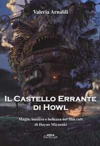 Il castello errante di Howl. Magia, mistero e bellezza nel film cult di Hayao Miyazaki - Librerie.coop Il castello errante di Howl. Magia, mistero e bellezza nel film cult di Hayao Miyazaki - Librerie.coop