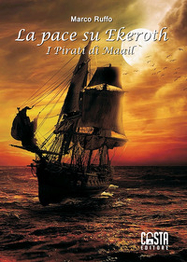 I pirati di Maail. La pace su Ekeroth - Librerie.coop I pirati di Maail. La pace su Ekeroth - Librerie.coop