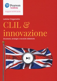 CLIL & innovazione. Strumenti, strategie e tecniche didattiche - Librerie.coop