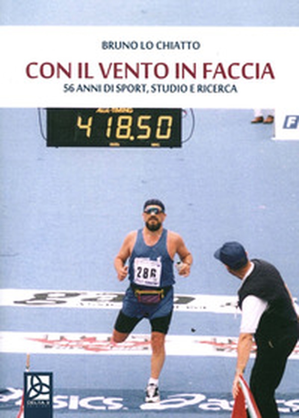 Con il vento in faccia. 56 anni di sport, studio e ricerca - Librerie.coop