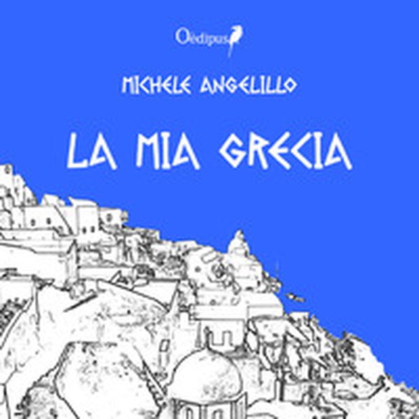 La mia Grecia - Librerie.coop La mia Grecia - Librerie.coop