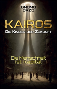 Kairos. Die kinder der zukunft - Librerie.coop Kairos. Die kinder der zukunft - Librerie.coop