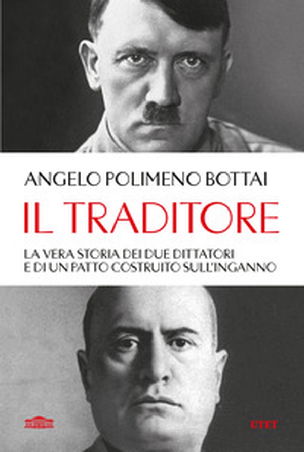 Il traditore. La vera storia dei due dittatori e di un patto costruito sull'inganno - Librerie.coop