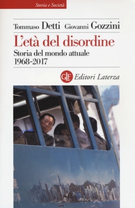 L'età del disordine. Storia del mondo attuale 1968-2017 - Librerie.coop