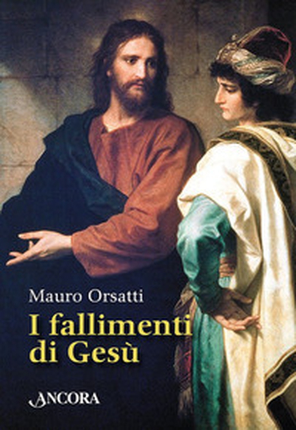 I fallimenti di Gesù - Librerie.coop I fallimenti di Gesù - Librerie.coop