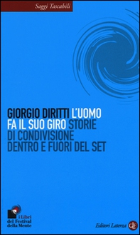 L'uomo fa il suo giro. Storie di condivisione dentro e fuori del set - Librerie.coop