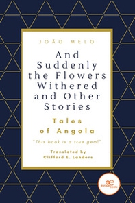 And suddenly the flowers withered and other stories. Tales of Angola - Librerie.coop