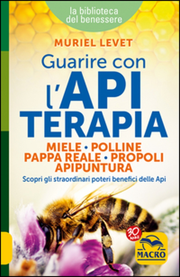 Guarire con l'apiterapia. Miele, polline, pappa reale, propoli, apipuntura. Scopri gli straordinari poteri terapeutici delle api - Librerie.coop Guarire con l'apiterapia. Miele, polline, pappa reale, propoli, apipuntura. Scopri gli straordinari poteri terapeutici delle api - Librerie.coop
