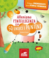 Alleniamo l'intelligenza con 50 unisci i puntini - Librerie.coop Alleniamo l'intelligenza con 50 unisci i puntini - Librerie.coop