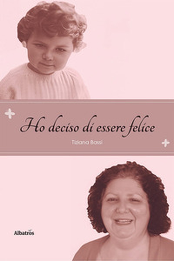 Ho deciso di essere felice - Librerie.coop Ho deciso di essere felice - Librerie.coop