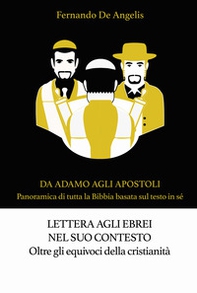 Lettera agli ebrei nel suo contesto. Oltre gli equivoci della cristianità. Da Adamo agli Apostoli. Panoramica di tutta la Bibbia basata sul testo in sé - Librerie.coop