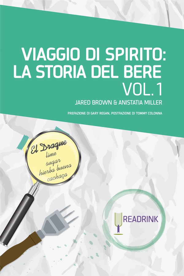 Viaggio di Spirito: La storia del bere. Volume 1: dalla nascita degli spirits alla nascita dei cocktail - Librerie.coop Viaggio di Spirito: La storia del bere. Volume 1: dalla nascita degli spirits alla nascita dei cocktail - Librerie.coop