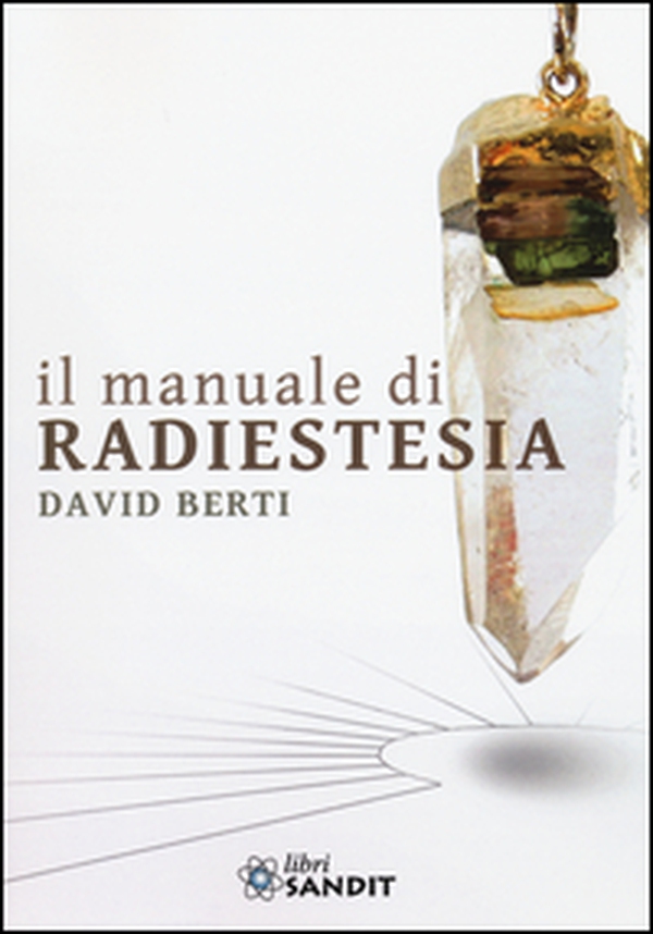 Il manuale di radiestesia - Librerie.coop Il manuale di radiestesia - Librerie.coop