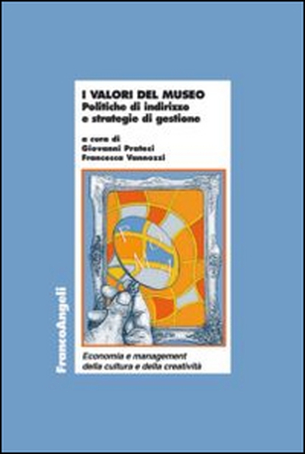 I valori del museo. Politiche di indirizzo e strategie di gestione - Librerie.coop