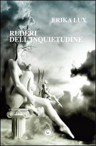 Ruderi dell'inquietudine - Librerie.coop Ruderi dell'inquietudine - Librerie.coop