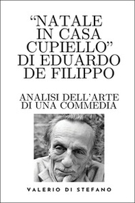 «Natale in casa Cupiello» di Eduardo De Filippo. Analisi dell'arte di una commedia - Librerie.coop