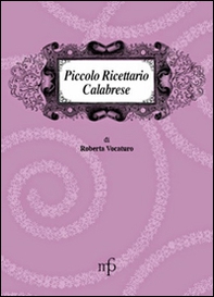 Piccolo ricettario calabrese - Librerie.coop