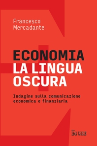 Economia. La lingua oscura - Librerie.coop