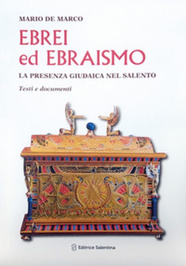 Ebrei ed ebraismo. La presenza giudaica nel Salento. Testi e documenti - Librerie.coop Ebrei ed ebraismo. La presenza giudaica nel Salento. Testi e documenti - Librerie.coop